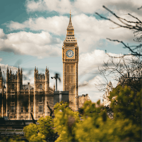 Stroll over to Big Ben, twenty minutes away
