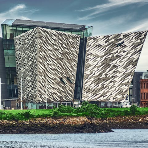 Explore the Titanic Belfast museum, it's within walking distance