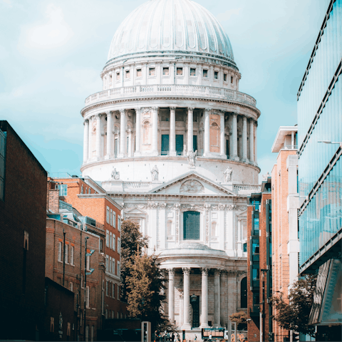 Walk twenty minutes and marvel at St Paul’s Cathedral